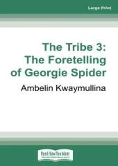 The Tribe 3: The Foretelling of Georgie Spider