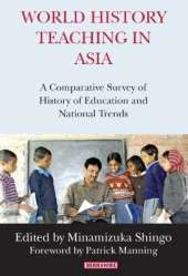 World History Teaching in Asia: A Comparative Survey of History Education and National Trends
