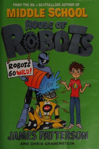 House of Robots: Robots Go Wild!: (House of Robots 2)