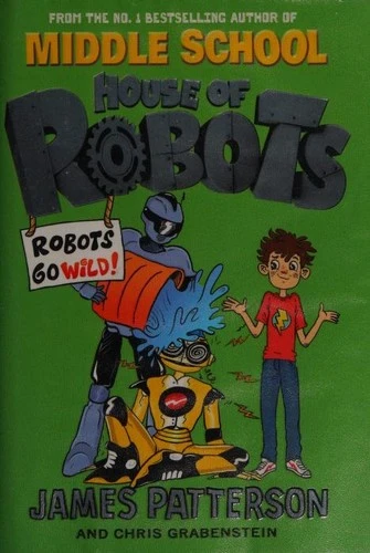 House of Robots: Robots Go Wild!: (House of Robots 2)