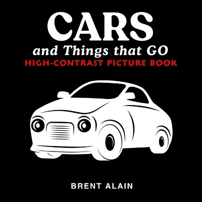 Cars and Things that GO: High-Contrast Picture Book for Newborns and Babies