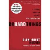 Do Hard Things: A Teenage Rebellion Against Low Expectations