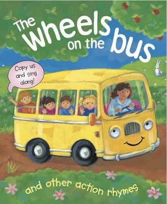 The Wheels on the Bus and Other Action Rhymes: Copy Us and Sing Along!