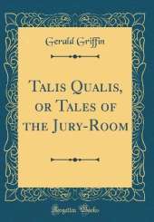 Talis Qualis, or Tales of the Jury-Room (Classic Reprint)