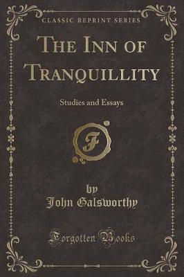 The Inn of Tranquillity: Studies and Essays (Classic Reprint)