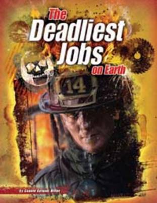 The Deadliest Jobs on Earth
