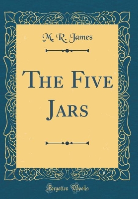 The Five Jars (Classic Reprint)