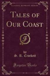 Tales of Our Coast (Classic Reprint)