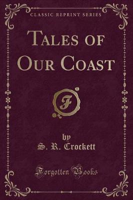 Tales of Our Coast (Classic Reprint)