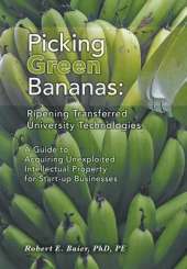 Picking Green Bananas: Ripening Transferred University Technology