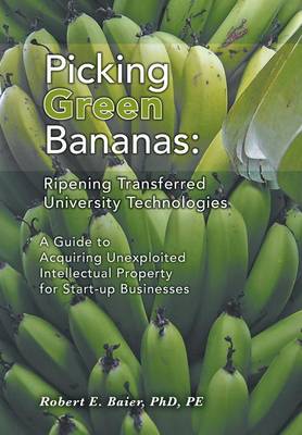 Picking Green Bananas: Ripening Transferred University Technology