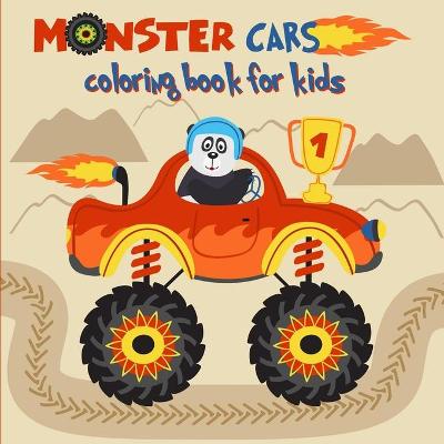 Monster cars coloring book for kids: Boys Activity Coloring Book/Fire and monster trucks with cars coloring books / Fun Activities for Kids