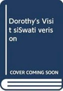 Dorothy's Visit Siswati Verison