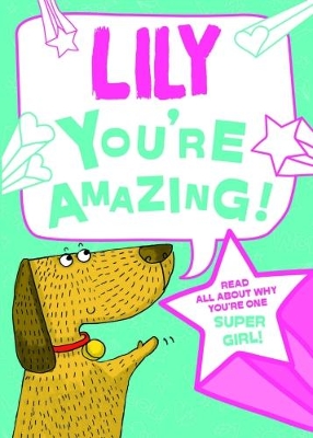 Lily - You're Amazing!: Read All About Why You're One Super Girl!