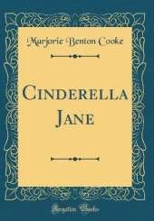 Cinderella Jane (Classic Reprint)