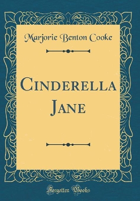 Cinderella Jane (Classic Reprint)
