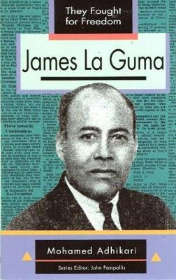 They Fought for Freedom: James La Guma: Grade 10 - 12