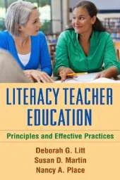 Literacy Teacher Education: Principles and Effective Practices