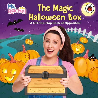 Ms Rachel: The Magic Halloween Box: A Lift-the-Flap Book of Opposites!