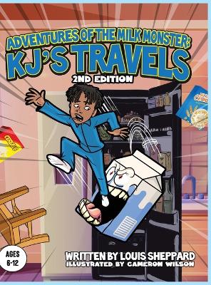The Adventures of the Milk Monster: KJ's Travels 2nd Edition