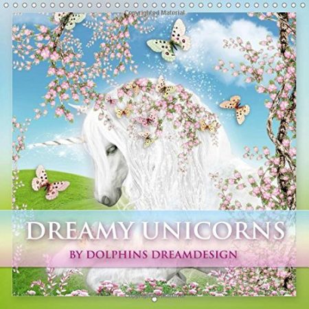 Dreamy Unicorns 2018: Dream a Little Dream with the Unicorns