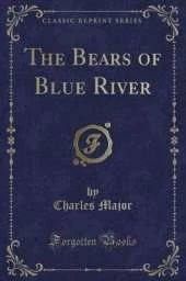 The Bears of Blue River (Classic Reprint)