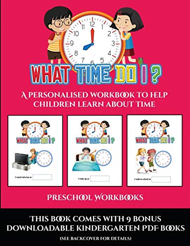 Preschool Workbooks (What time do I?): A personalised workbook to help children learn about time