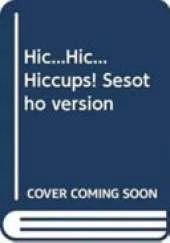 Hic...Hic... Hiccups! Sesotho Version