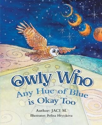 Owly Who: Any Hue of Blue is Okay Too