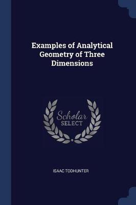 Examples of Analytical Geometry of Three Dimensions