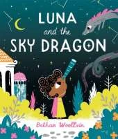 Luna and the Sky Dragon: A stargazing adventure story