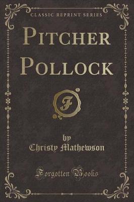 Pitcher Pollock (Classic Reprint)