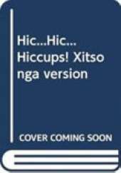 Hic...Hic... Hiccups! Xitsonga version