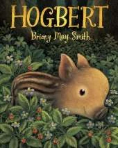 Hogbert: A modern classic for 3, 4 and 5 year-olds featuring a baby boar with a big personality and a nose like no other!