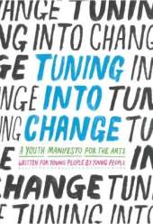 Tuning Into Change: A Youth Manifesto for the Arts