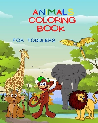 Animals Coloring Book For Toddlers: Amazing Coloring Book for Kids!