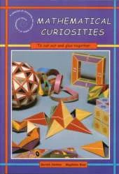 Mathematical Curiosities: A Collection of Interesting and Curious Models of a Mathematical Nature
