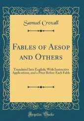 Fables of Aesop and Others: Translated Into English; With Instructive Applications, and a Print Before Each Fable (Classic Reprint)