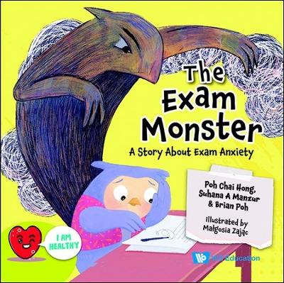 The Exam Monster: A Story About Exam Anxiety