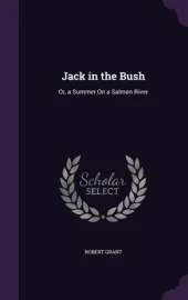 Jack in the Bush: Or, a Summer on a Salmon River