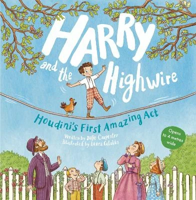 Harry and the Highwire: Houdini's First Amazing Act