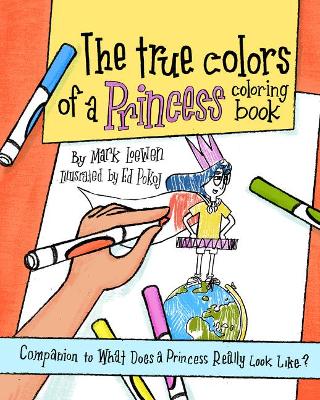 The True Colors of a Princess Coloring Book: Companion to What Does a Princess Really Look Like?