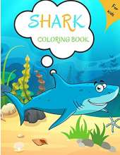 Shark Coloring Book: For Kids ages 4-8 Shark Book for Kids 5-7 3-8 Toddlers Boys Shark Activity Book for Kids Easy Level for Fun and Educational Purpose Preschool and Kindergarten