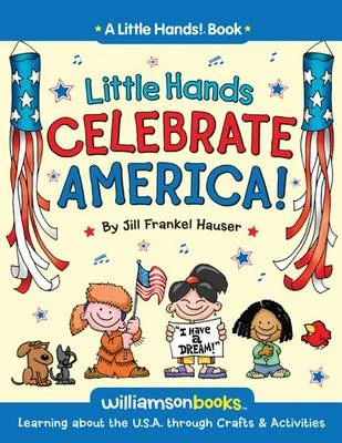 Little Hands Celebrate America: Learning about the U.S.A.