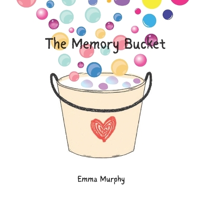 The Memory Bucket: (Father Version)