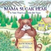 Mama Sugar Bear: A Tale That's a Little Bit True