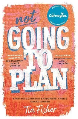 Not Going To Plan: Shortlisted for the Carnegie Medal for Writing 2026
