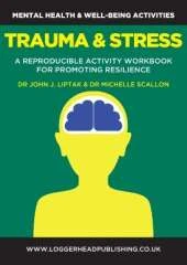 Trauma and Stress Workbook: A reproducible activity workbook of strategies to promote resilience