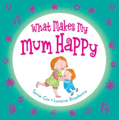 What Makes my Mum Happy