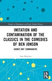 Imitation and Contamination of the Classics in the Comedies of Ben Jonson: Guides Not Commanders